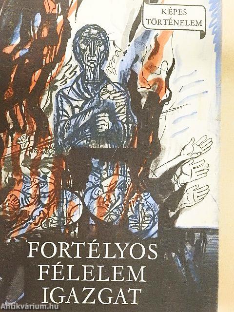 Fortélyos félelem igazgat