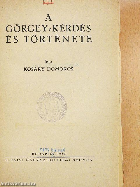 A Görgey-kérdés és története (rossz állapotú)