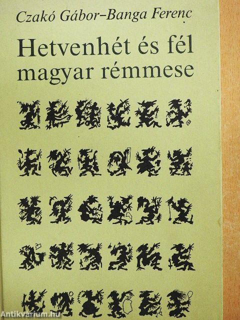 Hetvenhét és fél magyar rémmese