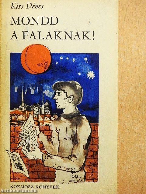 Mondd a falaknak!