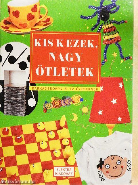 Kis kezek, nagy ötletek