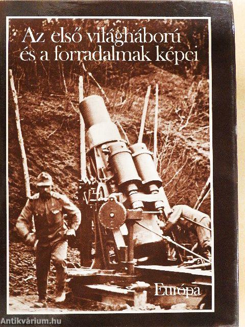 Az első világháború és a forradalmak képei 