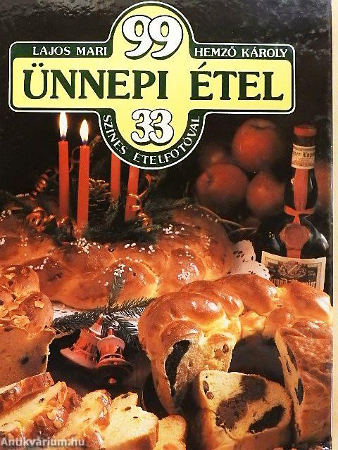 99 ünnepi étel 33 színes ételfotóval