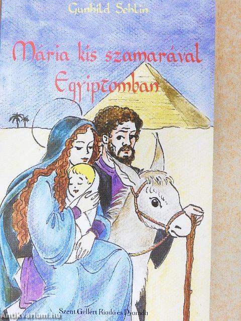 Mária kis szamarával Egyiptomban