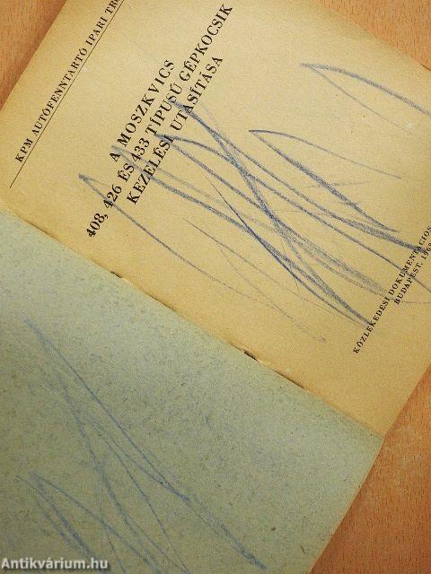 A Moszkvics 408, 426 és 433 típusú gépkocsik kezelési utasítása