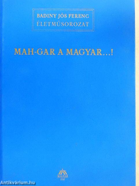 Mah-Gar a Magyar..!