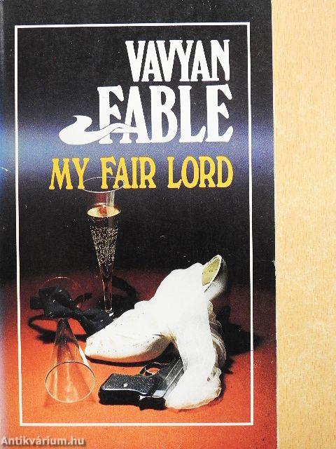 My fair lord