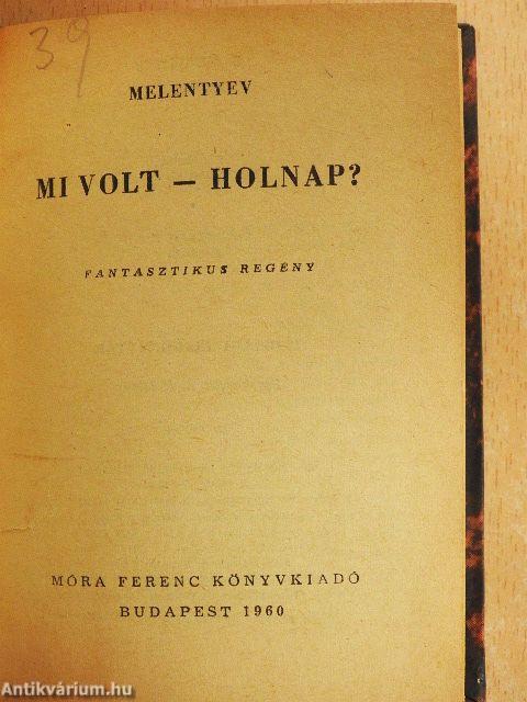Mi volt - holnap?