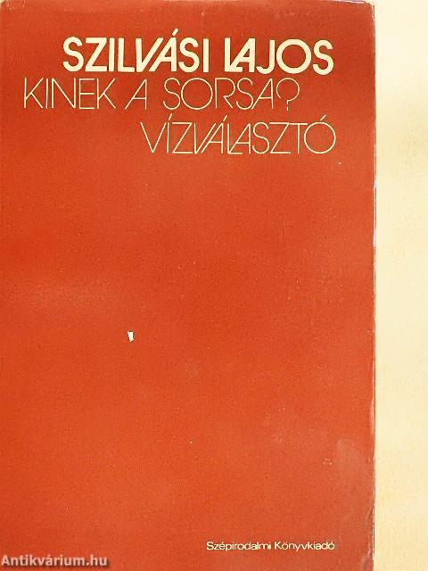 Kinek a sorsa?/Vízválasztó