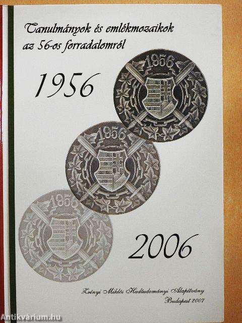 Tanulmányok és emlékmozaikok az 56-os forradalomról