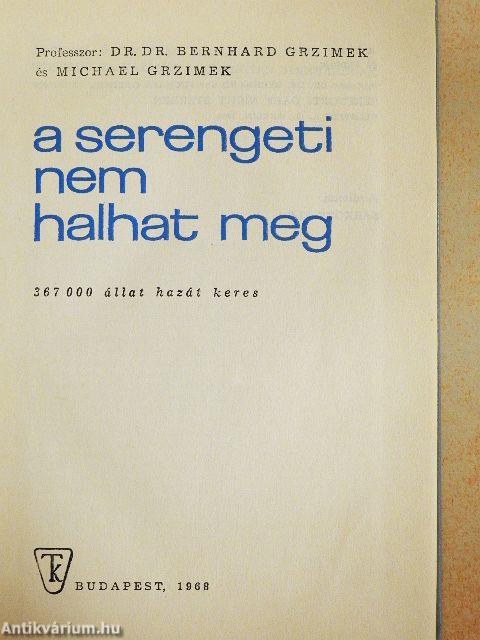 A Serengeti nem halhat meg