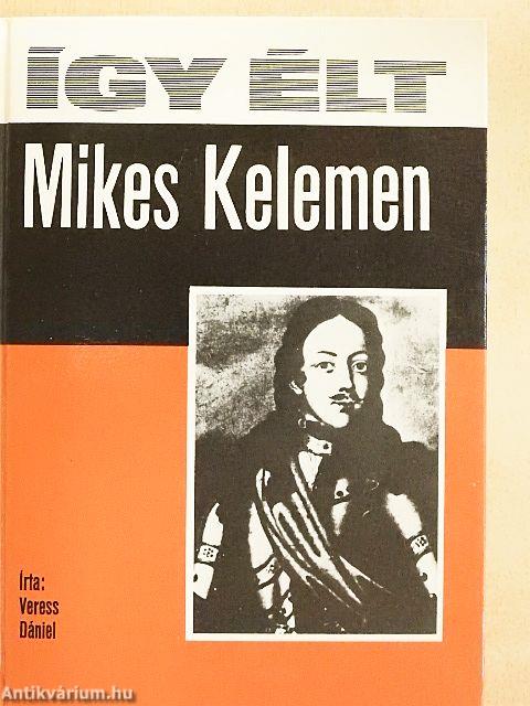 Így élt Mikes Kelemen