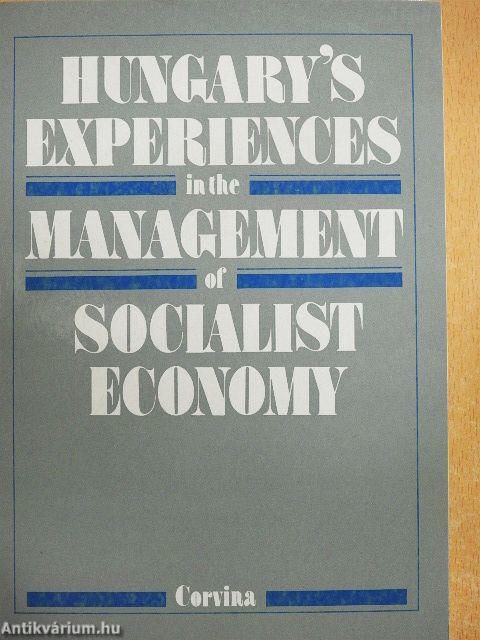 Hungary's experiences in the management of socialist economy