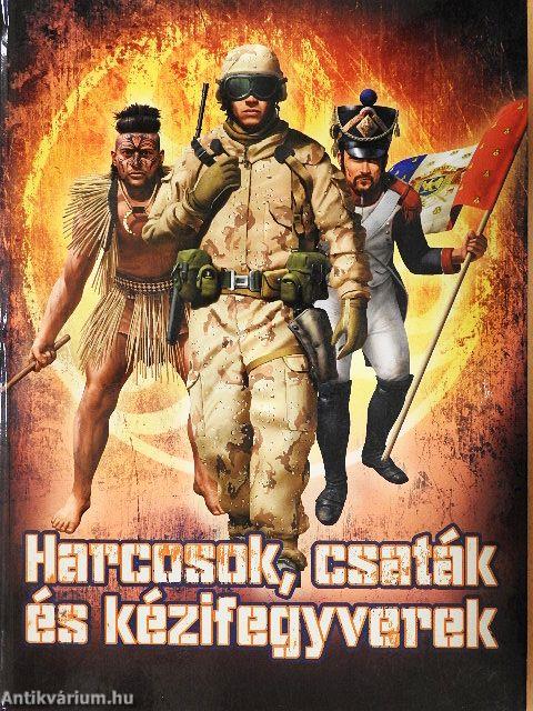 Harcosok, csaták és kézifegyverek