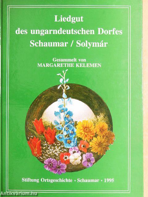 Liedgut des ungarndeutschen Dorfes Schaumar/Solymár