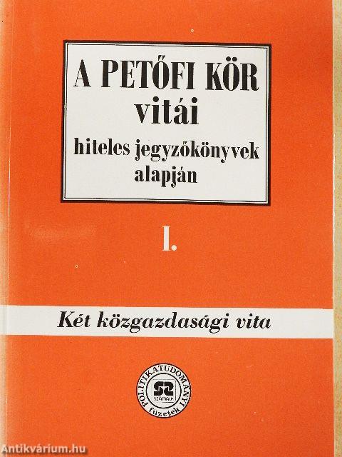 A Petőfi Kör vitái hiteles jegyzőkönyvek alapján I-II.