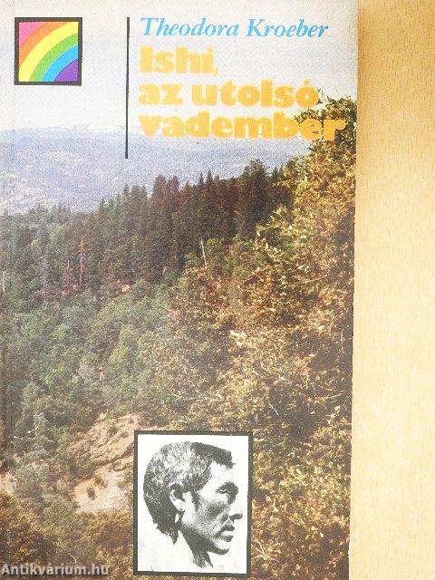 Ishi, az utolsó vadember