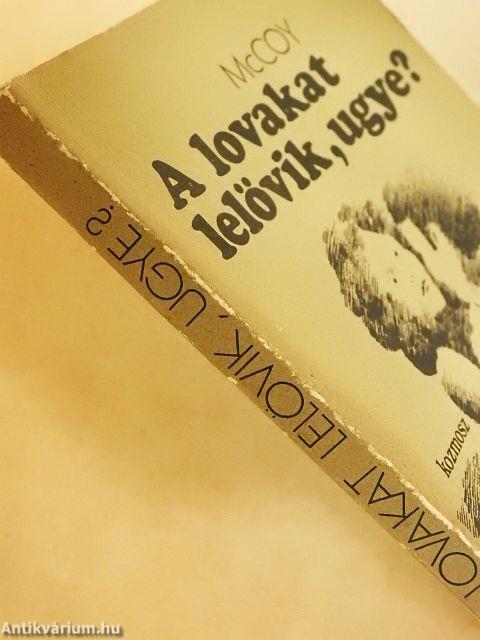 A lovakat lelövik, ugye?