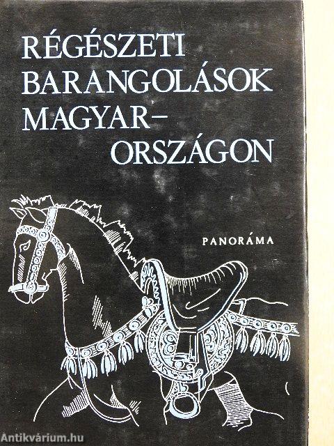 Régészeti barangolások Magyarországon