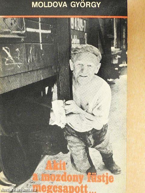 Akit a mozdony füstje megcsapott...