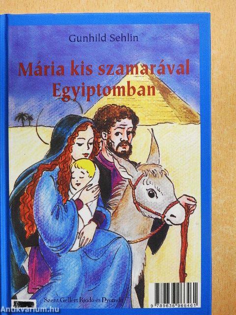 Mária kis szamara/Mária kis szamarával Egyiptomban