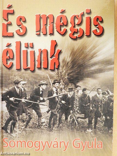 És mégis élünk