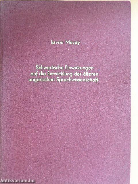 Schwedische Einwirkungen auf die Entwicklung der älteren ungarischen Sprachwissenschaft