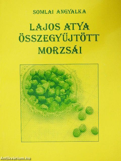 Lajos Atya összegyűjtött morzsái