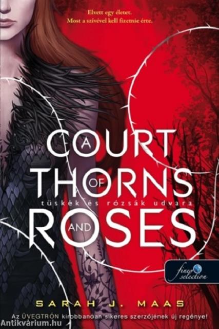 A Court of Thorns and Roses - Tüskék és rózsák udvara