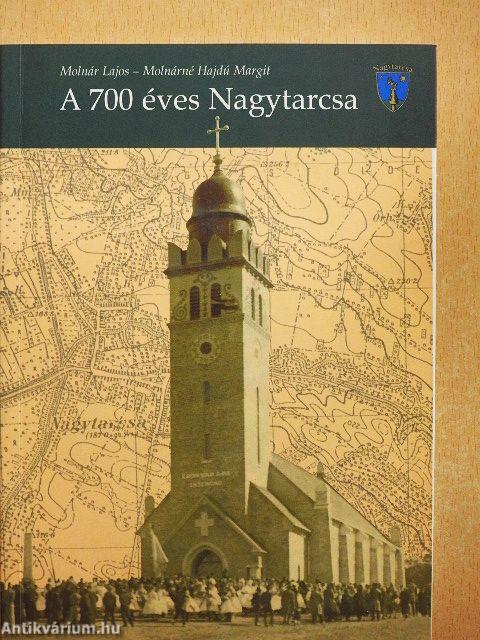A 700 éves Nagytarcsa