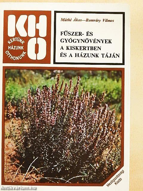 Fűszer- és gyógynövények a kiskertben és a házunk táján