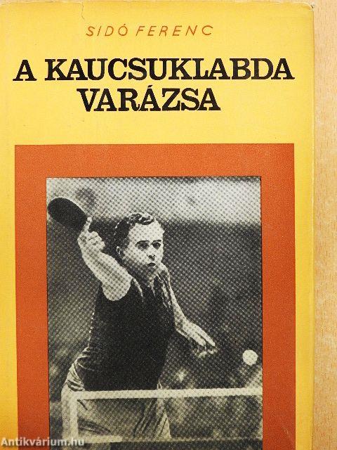 A kaucsuklabda varázsa