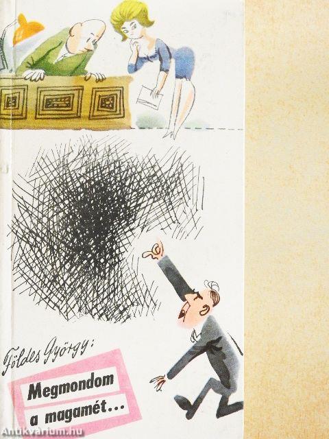 Megmondom a magamét...