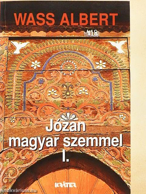 Józan magyar szemmel I-II.