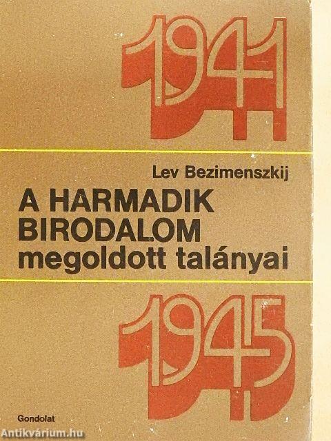 A Harmadik Birodalom megoldott talányai 1941-1945