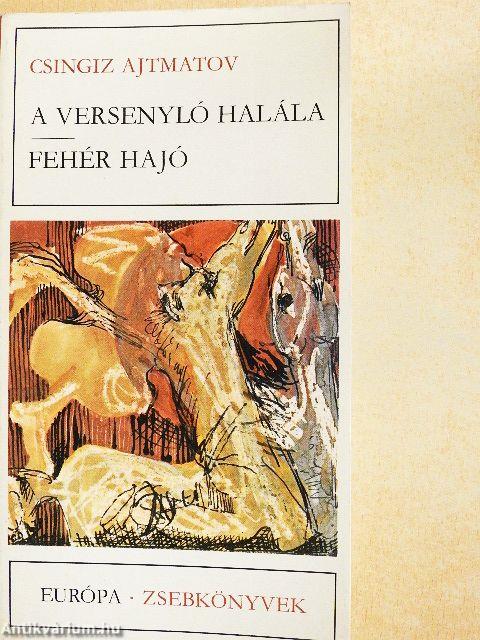 A versenyló halála/Fehér hajó