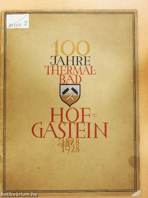 100 Jahre Thermalbad Hofgastein : Festschrift zur Jahrhundertfeier August 1928.