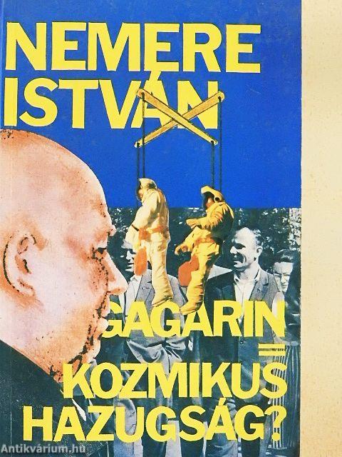 Gagarin=Kozmikus hazugság?