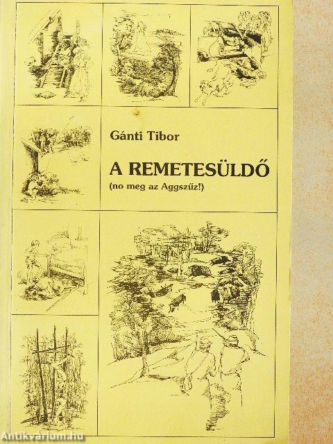 A remetesüldő (no meg az Aggszűz!)