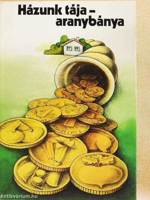 Házunk tája - aranybánya