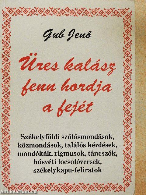 Üres kalász fenn hordja a fejét