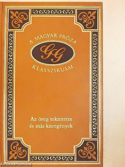 Az öreg tekintetes és más kisregények