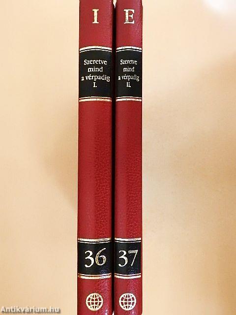 Szeretve mind a vérpadig I-II.