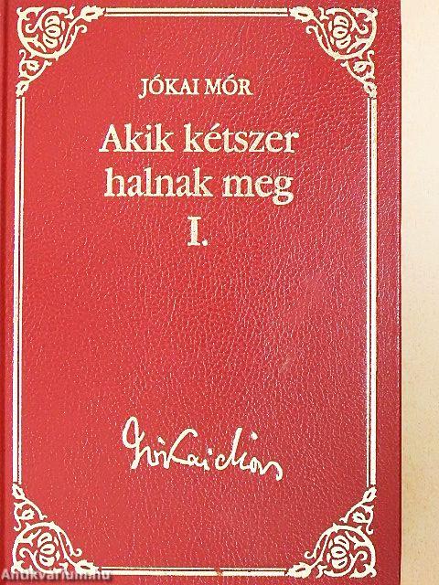 Akik kétszer halnak meg I-II.