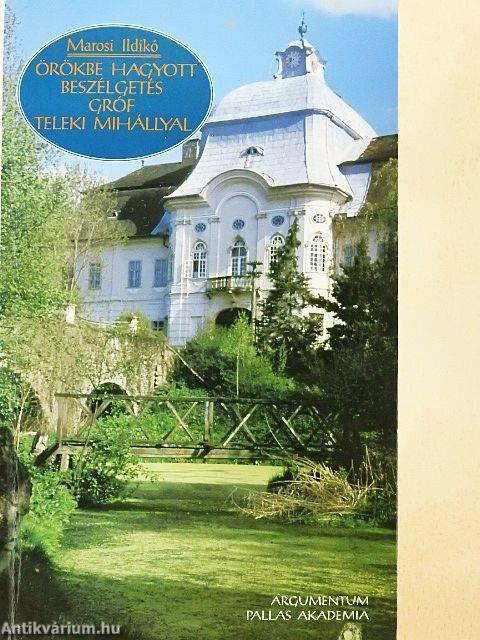 Örökbe hagyott beszélgetés gróf Teleki Mihállyal
