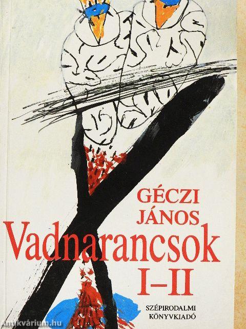 Vadnarancsok I-II.