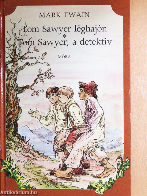 Tom Sawyer léghajón/Tom Sawyer, a detektív