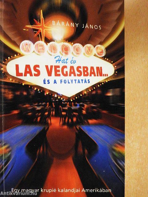 Hat év Las Vegasban... és a folytatás