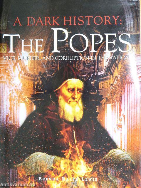 A Dark History: The Popes