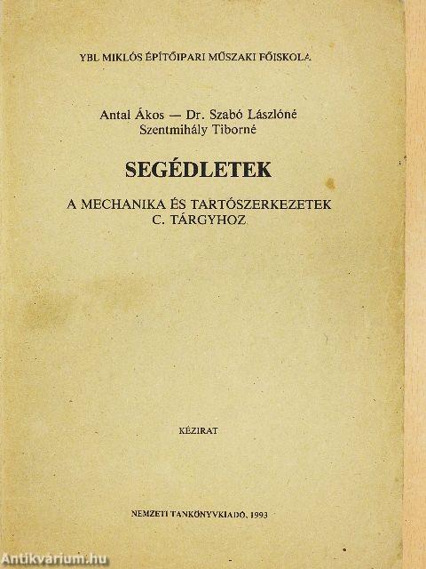 Segédletek a mechanika és tartószerkezetek c. tárgyhoz 